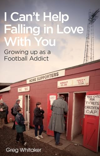 Beispielbild fr I Can't Help Falling in Love With You: Growing Up as a Football Addict zum Verkauf von WorldofBooks