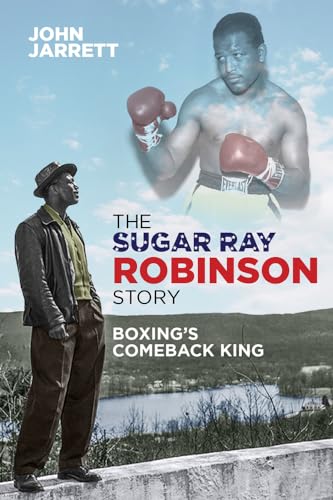 Imagen de archivo de The Sugar Ray Robinson Story: Boxing's Comeback King a la venta por Heartwood Books, A.B.A.A.