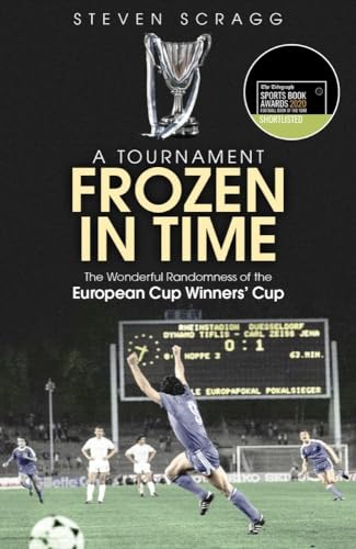 Stock image for A Tournament Frozen in Time: The Wonderful Randomness of the European Cup Winners Cup for sale by PlumCircle