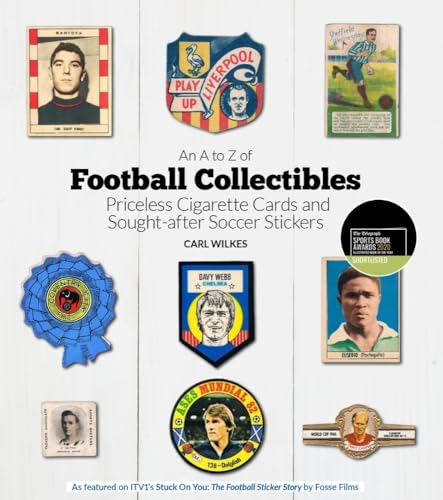 Beispielbild fr An A-to-Z of Football Collectibles: Priceless Cigarette Cards and Sought-After Soccer Stickers zum Verkauf von WorldofBooks