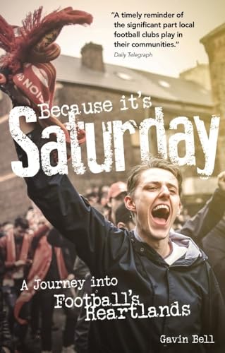 Stock image for Because it's Saturday: A Journey into Football's Heartland for sale by AwesomeBooks