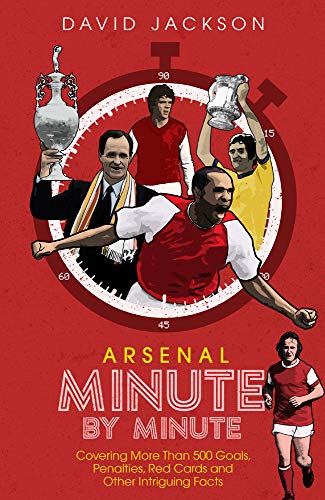 Stock image for Arsenal Minute by Minute for sale by Blackwell's