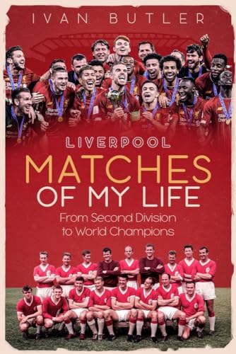 Imagen de archivo de Liverpool Matches of My Life: From Second Division to World Champions a la venta por WorldofBooks