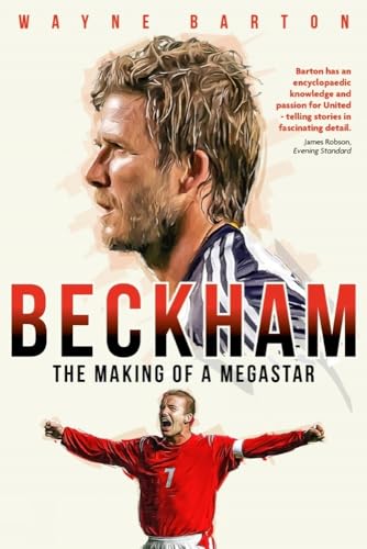 Stock image for Beckham: The Making of a Megastar for sale by WorldofBooks