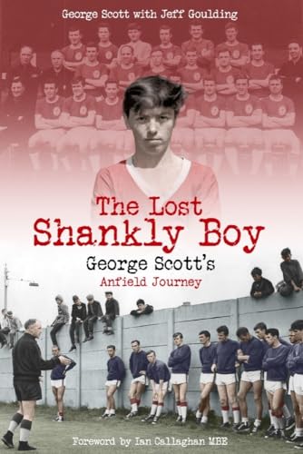 Stock image for The Lost Shankly Boy: George Scotts Anfield Journey for sale by PlumCircle