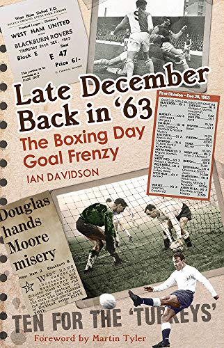 Beispielbild fr Late December Back in '63: The Boxing Day Football Went Goal Crazy zum Verkauf von WorldofBooks