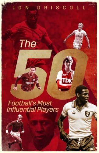 Stock image for The Fifty: Football's Most Influential Players for sale by WorldofBooks