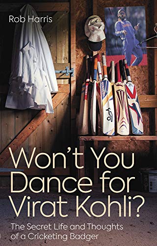 Imagen de archivo de Won't You Dance for Virat Kohli?: The Secret Life and Thoughts of a Cricketing Badger a la venta por WorldofBooks