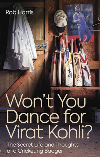 Stock image for Won't You Dance for Virat Kohli?: The Secret Life and Thoughts of a Cricketing Badger for sale by WorldofBooks