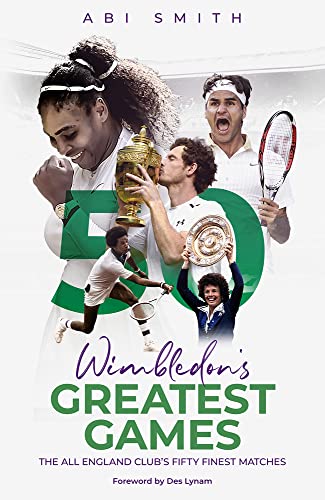 Imagen de archivo de Wimbledon's Greatest Games: The All England Club's Fifty Finest Matches a la venta por ThriftBooks-Dallas