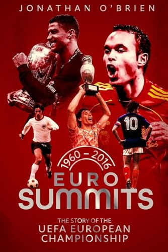 Beispielbild fr Euro Summits: The Story of the UEFA European Championships 1960 to 2016 zum Verkauf von WorldofBooks