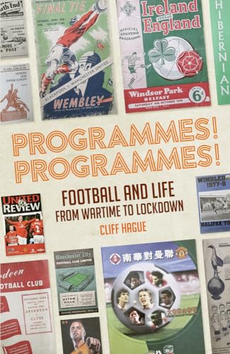 Beispielbild fr Programmes! Programmes!: Football Programmes from War-Time to Lockdown zum Verkauf von Redux Books