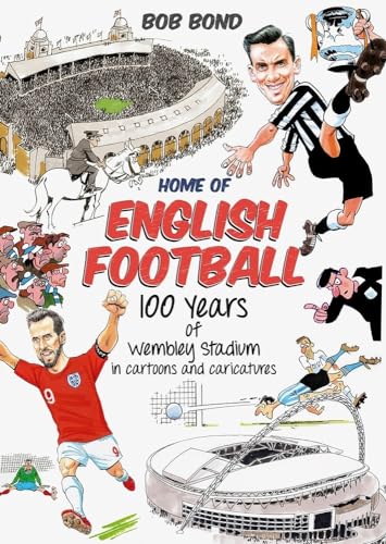 Imagen de archivo de Home of English Football: 100 Years of Wembley Stadium in Cartoons and Caricatures a la venta por WorldofBooks