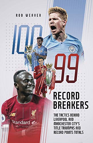 9781785319853: Record Breakers: The Tactics Behind Liverpool and Manchester City's Title Triumphs and Record Points Totals