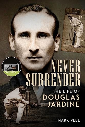 Stock image for Never Surrender: The Life of Douglas Jardine for sale by MusicMagpie
