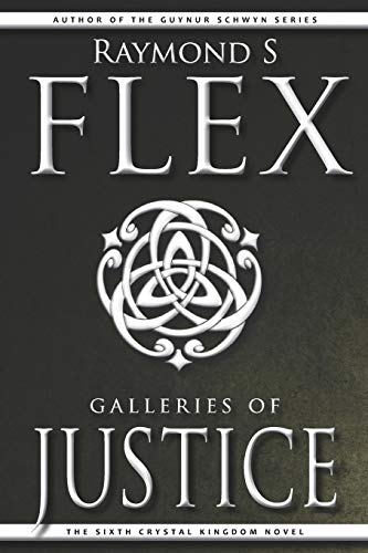 Stock image for Galleries of Justice: The Sixth Crystal Kingdom Novel for sale by Lucky's Textbooks