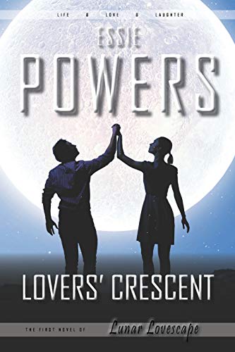 Stock image for Lovers' Crescent: The First Lunar Lovescape Novel for sale by Lucky's Textbooks