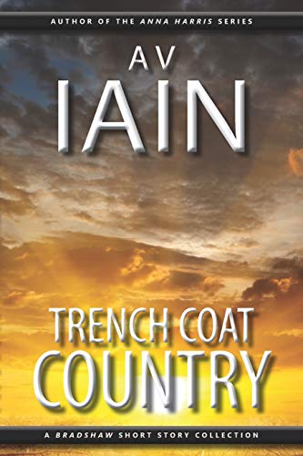 Stock image for Trench Coat Country: A Bradshaw Short Story Collection for sale by Lucky's Textbooks