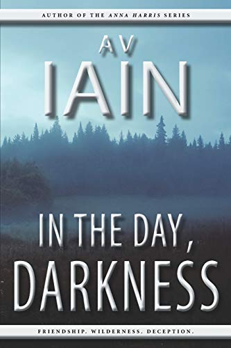 Stock image for In The Day, Darkness: A Novel for sale by Lucky's Textbooks