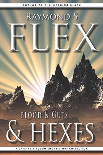 Stock image for Blood & Guts & Hexes: A Crystal Kingdom Short Story Collection for sale by Lucky's Textbooks