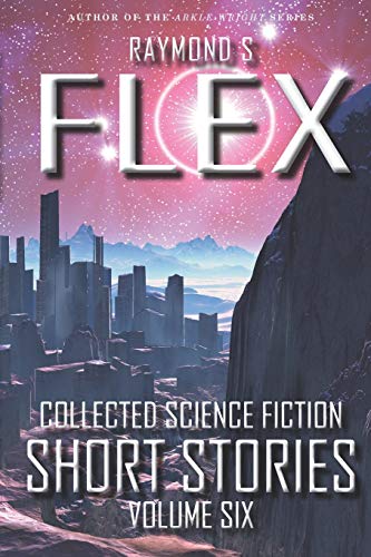 Stock image for Collected Science Fiction Short Stories: Volume Six: A Science Fiction Short Story Collection for sale by Lucky's Textbooks