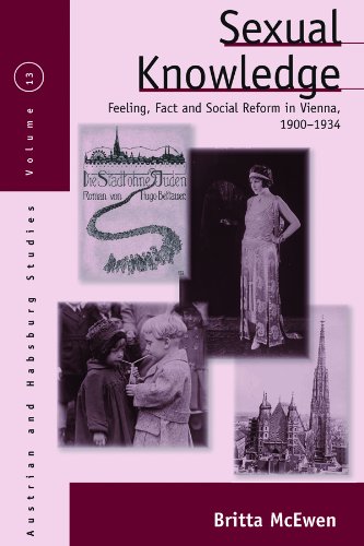 9781785330377: Sexual Knowledge: Feeling, Fact, and Social Reform in Vienna, 1900-1934: 13 (Austrian and Habsburg Studies, 13)