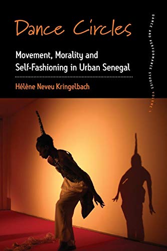 9781785330384: Dance Circles: Movement, Morality and Self-fashioning in Urban Senegal: 5 (Dance and Performance Studies, 5)