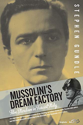 Stock image for Mussolini's Dream Factory Film Stardom in Fascist Italy for sale by PBShop.store US