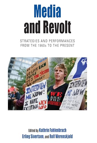 9781785330421: Media and Revolt: Strategies and Performances from the 1960s to the Present