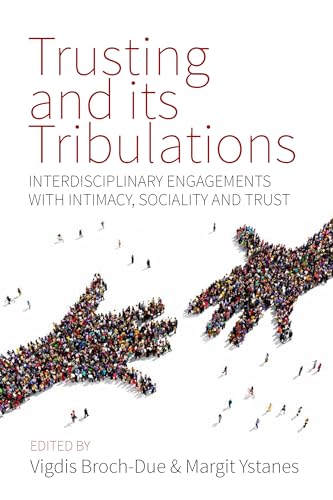 Beispielbild fr Trusting and its Tribulations: Interdisciplinary Engagements with Intimacy, Sociality and Trust zum Verkauf von Dunaway Books