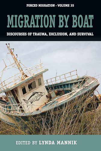 Beispielbild fr Migration by Boat: Discourses of Trauma, Exclusion and Survival (Forced Migration, 35) zum Verkauf von BooksRun