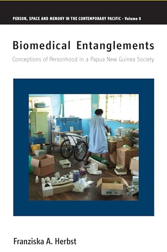 9781785332340: Biomedical Entanglements: Conceptions of Personhood in a Papua New Guinea Society