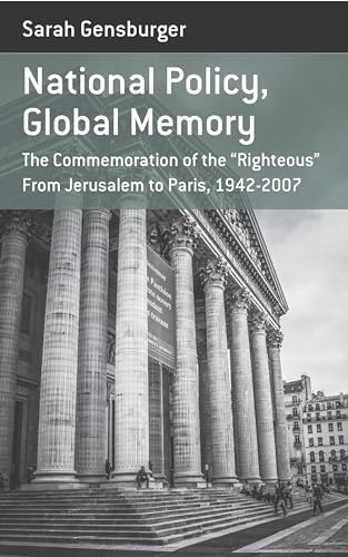 Stock image for National Policy, Global Memory: The Commemoration of the ?Righteous? from Jerusalem to Paris, 1942-2007 (Berghahn Monographs in French Studies, 15) for sale by MusicMagpie