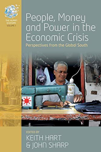 Imagen de archivo de People, Money and Power in the Economic Crisis: Perspectives from the Global South (The Human Economy, 1) a la venta por Irish Booksellers