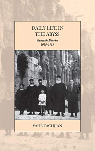 Imagen de archivo de Daily Life in the Abyss: Genocide Diaries, 1915-1918 a la venta por THE SAINT BOOKSTORE