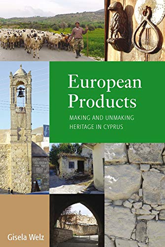 Beispielbild fr European Products: Making and Unmaking Heritage in Cyprus zum Verkauf von WorldofBooks