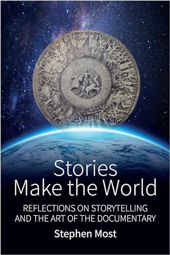 Imagen de archivo de Stories Make the World: Reflections on Storytelling and the Art of the Documentary a la venta por Decluttr
