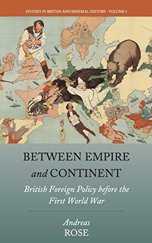 Stock image for Between Empire and Continent: British Foreign Policy Before the First World War for sale by ThriftBooks-Dallas