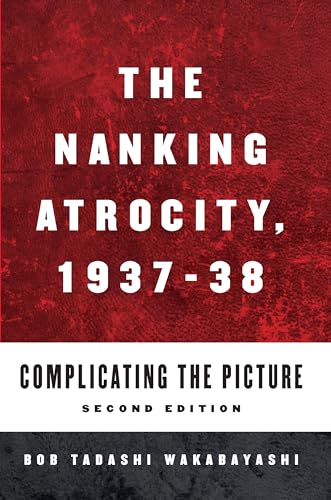 Imagen de archivo de Nanking Atrocity, 1937-1938: Complicating the Picture a la venta por WorldofBooks