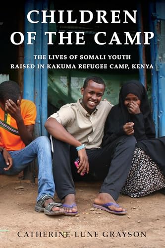 9781785336317: Children of the Camp: The Lives of Somali Youth Raised in Kakuma Refugee Camp, Kenya