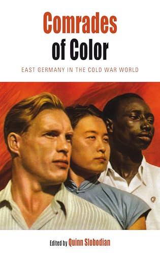 Beispielbild fr Comrades of Color: East Germany in the Cold War World (15) (Protest, Culture & Society, 15) zum Verkauf von AwesomeBooks