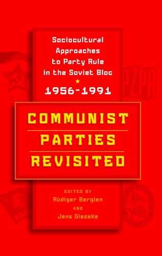 Imagen de archivo de Communist Parties Revisited: Sociocultural Approaches to Party Rule in the Soviet Bloc, 1956-1991 a la venta por Open Books