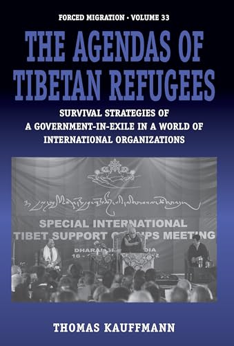 Beispielbild fr Agendas of Tibetan Refugees: Survival Strategies of a Government-In-Exile in a World of Transnational Organizations: 33 (Forced Migration, 33) zum Verkauf von WorldofBooks