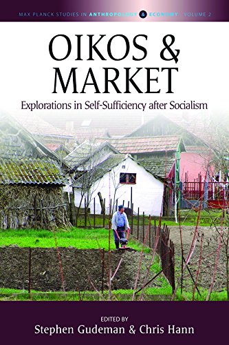 9781785338366: Oikos and Market: Explorations in Self-sufficiency After Socialism