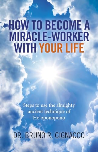 Beispielbild fr How to Become a Miracle-Worker with Your Life: Steps to use the almighty ancient technique of Ho'oponopono zum Verkauf von WorldofBooks