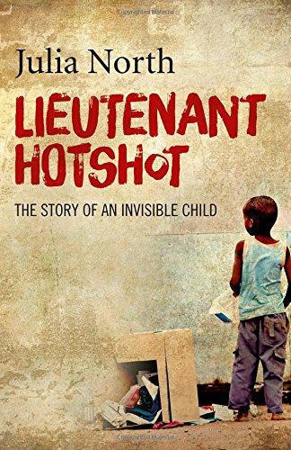 Beispielbild fr Lieutenant Hotshot: The Story of an Invisible Child zum Verkauf von WorldofBooks