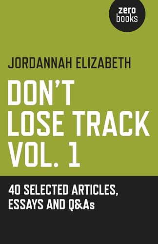 Imagen de archivo de Don't Lose Track: 40 Selected Articles, Essays and Q&as a la venta por ThriftBooks-Atlanta