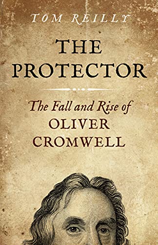 Beispielbild fr The Protector: The Fall and Rise Of Oliver Cromwell zum Verkauf von WorldofBooks