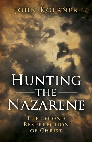 9781785353161: Hunting the Nazarene: The Second Resurrection of Christ