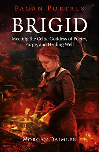 Beispielbild fr Pagan Portals - Brigid: Meeting The Celtic Goddess Of Poetry, Forge, And Healing Well zum Verkauf von Half Price Books Inc.